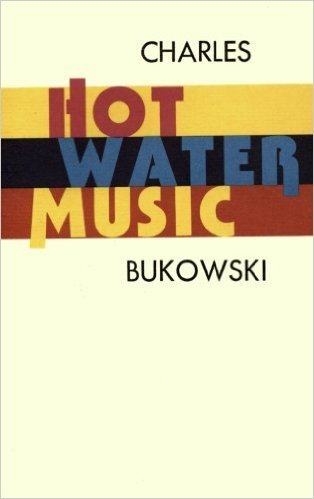 Hot Water Music Paperback – 30 Jan 2016 by Charles Bukowski