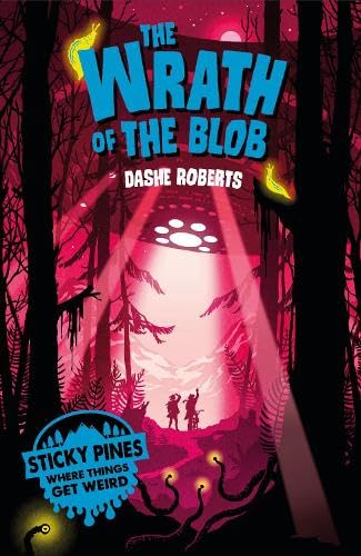 The Wrath of the Blob (Sticky Pines #4)