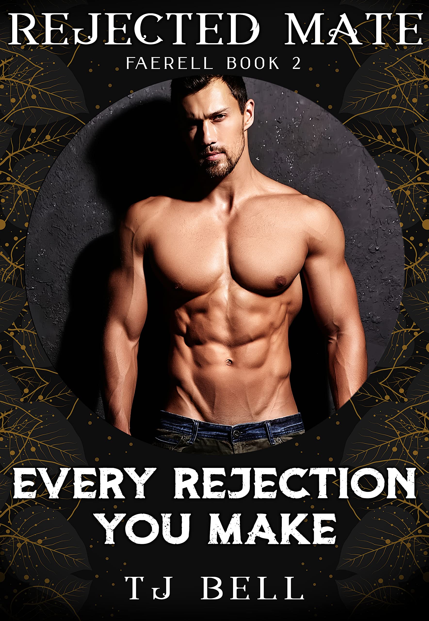 Every Rejection You Make (Faerell Book 2)