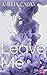 Leave Me (Atlantic-University #1)