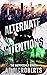Alternate Intentions (The M...