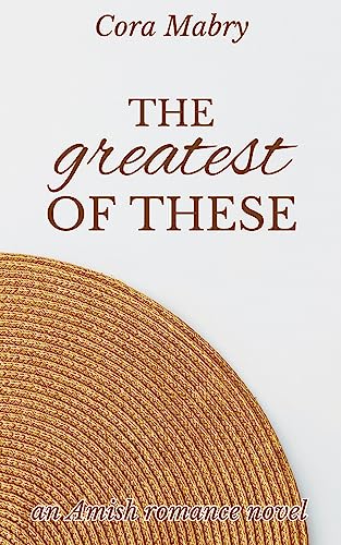 The Greatest of These (Kindle Edition)