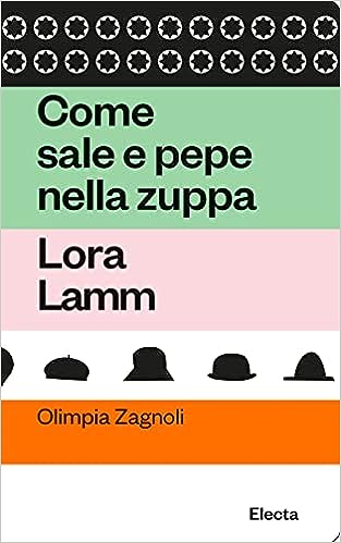 Come sale e pepe nella zuppa. Lora Lamm