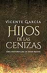 Hijos de las cenizas by Vicente García