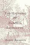 The Haunting of Priscilla Laviolette