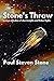 Stone's Throw by Paul Steven Stone