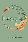 Fudging Up: A Sma...