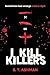 I Kill Killers