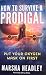 How to Survive A Prodigal: Put Your Oxygen Mask On First
