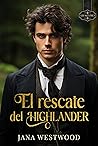 El rescate del Highlander by Jana Westwood