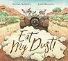 Eat My Dust! by Neridah McMullin