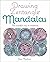 Drawing Zentangle Mandalas:...