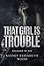 That Girl Is Trouble (Soldiers of Sin #2)