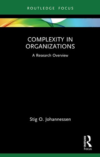 Complexity in Organizations (State of the Art in Business Research)