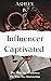 Influencer Captivated