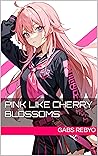 Pink Like Cherry ...