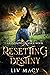 Resetting Destiny: An Infinites Universe Novel