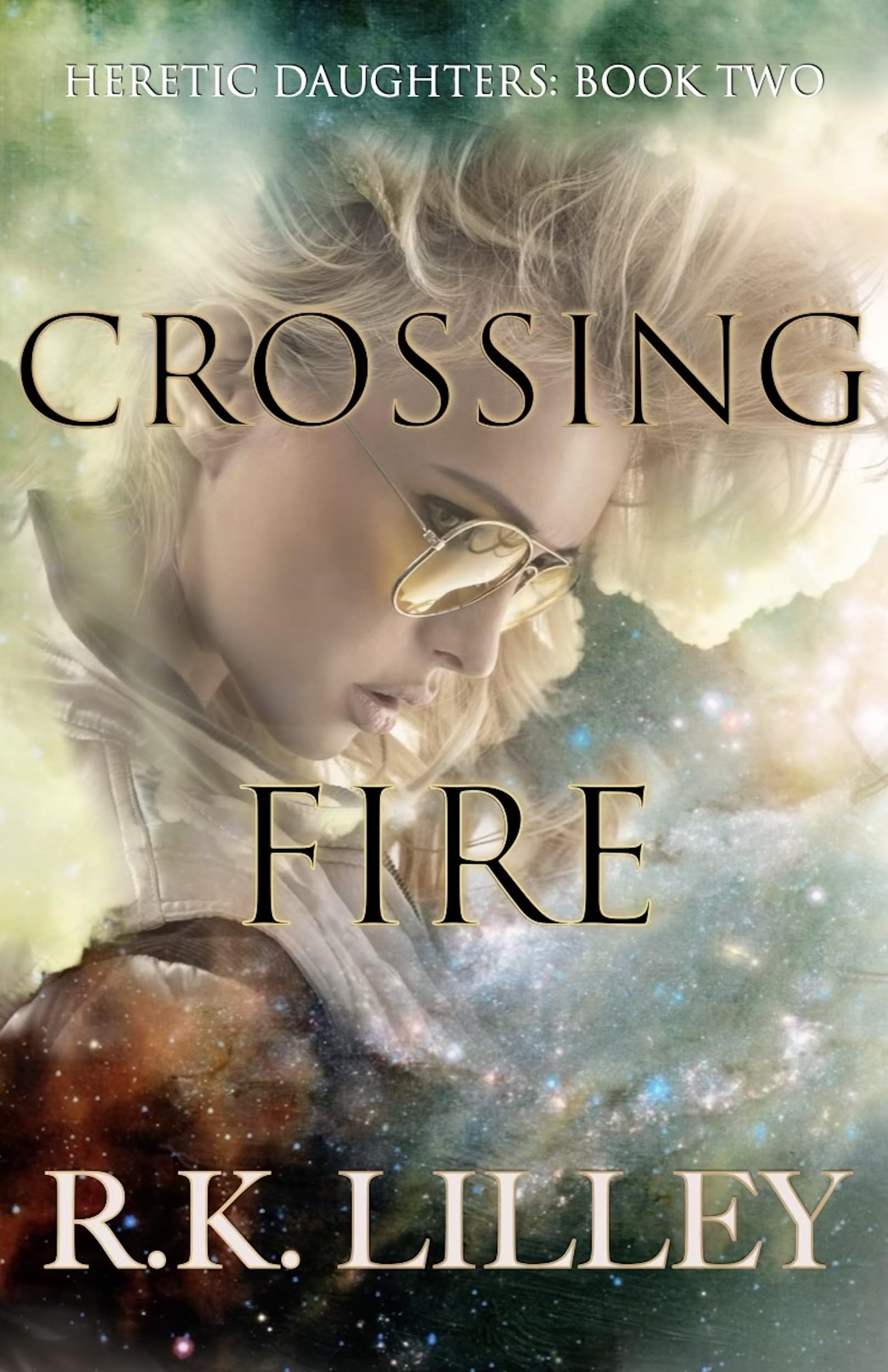 CROSSING FIRE (HERETIC DAUGHTERS Book 2)