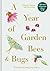 A Year of Garden Bees & Bugs by Dominic Couzens