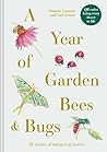 A Year of Garden Bees & Bugs: 52 Stories of Intriguing Insects