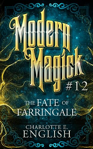 The Fate of Farringale (Modern Magick Book 12)
