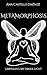 Metamorphosis: Unveiling My...