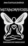 Metamorphosis: Unveiling My Inner Light