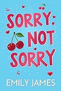 Sorry. Not Sorry (Blingwood Billionaires #1)