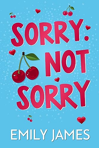 Sorry. Not Sorry (Blingwood Billionaires #1)