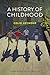 A History of Childhood: Children and Childhood in the West from Medieval to Modern Times