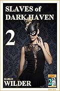 Slaves of Dark Haven 2: Sharon Loring adjusts to life in Dark Haven Finishing School for Young Ladies, a strange reformatory where the cane and the strap rule supreme. BDSM Erotic Fiction.