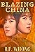 Blazing China by R.F. Whong Blazing China by R.F. Whong