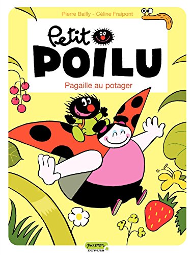 Petit Poilu - Tome 3 - Pagaille au potager (French Edition)