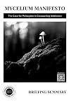 Mycelium Manifesto: The Case for Psilocybin in Conquering Addiction Mycelium Manifesto: The Case for Psilocybin in Conquering Addiction
