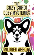 The Cozy Corgi Cozy Mysteries - Collection Ten: Books 28-30