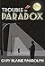 Trouble in Paradox: A Comical Time Travel Murder Mystery (Galactic Detective Agency Book 7)