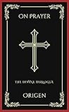 On Prayer: The Di...