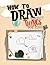 How To Draw Sweet Things For Kids by Mary Louis