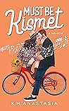 Must Be Kismet by K.H. Anastasia
