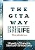 The Gita Way, Aligning with Your Inner Strength for a Purpose... by Shweta Chandra