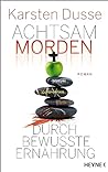 Achtsam morden du...