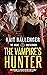 The Vampire's Hunter: A Rogue Brotherhood Novella