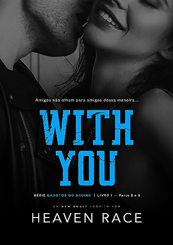 WITH YOU: A melhor amiga do Quarterback (Parte 2 e 3) (Garotos do Bruins)