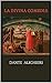 LA DIVINA COMEDIA: Tres cánticas: Infierno, Purgatorio, Paraíso. EDICIÓN COMPLETA (Spanish Edition)