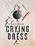 Crying Dress: Poems