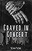 Craved in Concert