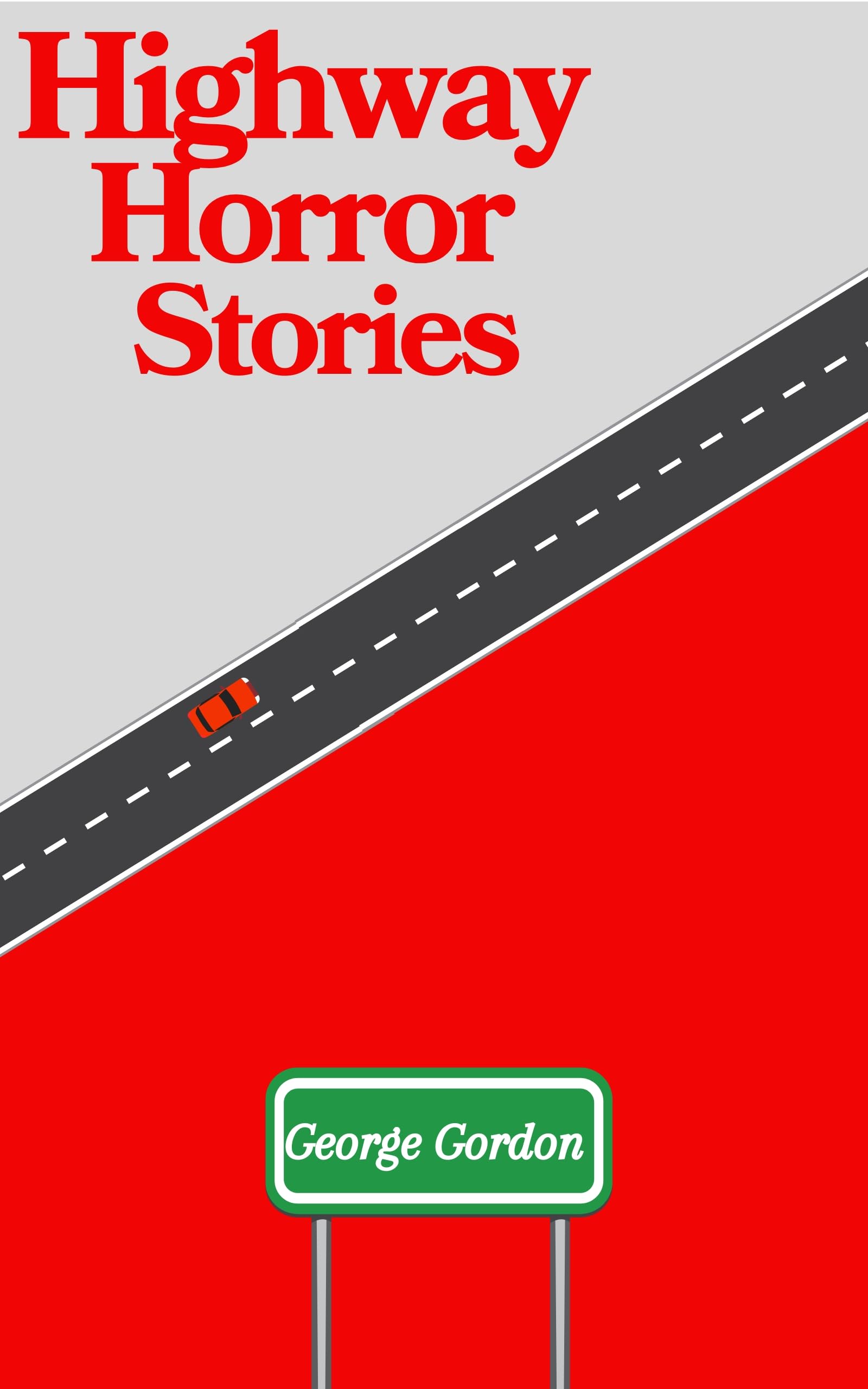 Highway Horror Stories (Kindle Edition)