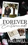 Forever Entwined by C.B. Halliwell