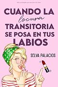 Cuando la locura transitoria se posa en tus labios (Saga Cuando)