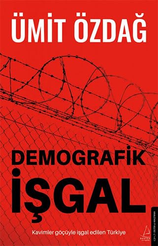 Demografik İşgal - Kavimler Göçüyle İşgal Edilen Türkiye (Paperback)